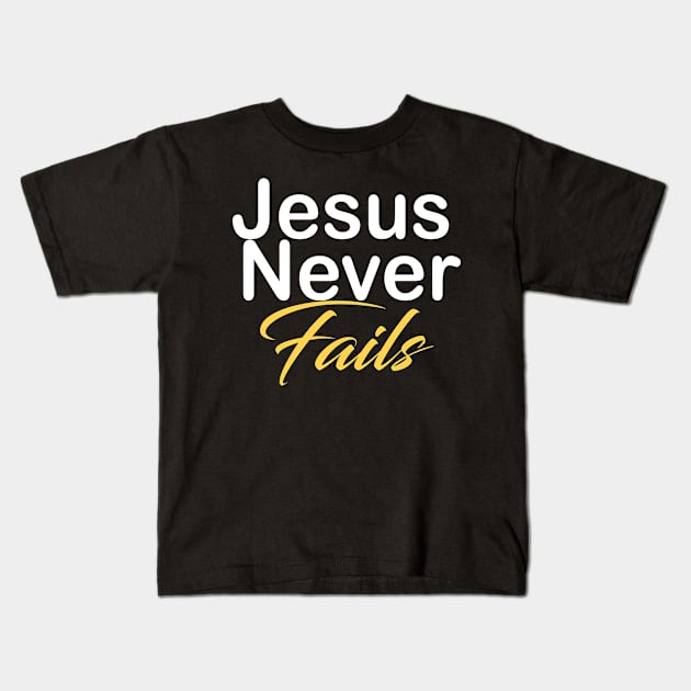 Jesus never fails Kids T-Shirt by theshop